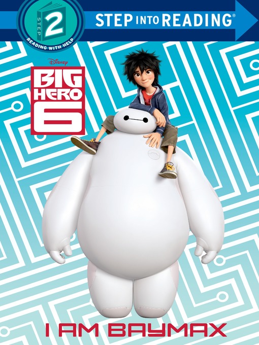 Title details for I Am Baymax by RH Disney - Available